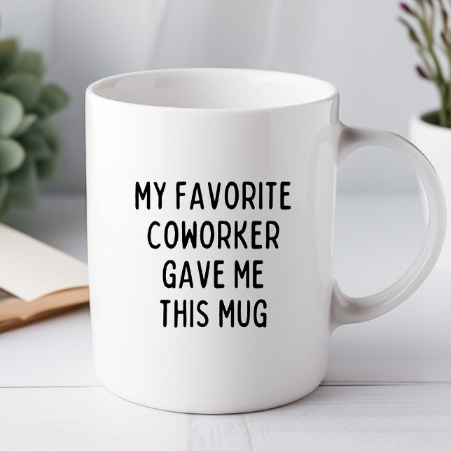 My Favorite Coworker Gave Me This Funny Office Mug (Creator Uploaded)