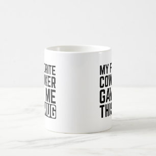 My Favorite Coworker Gave Me This Mug - Gift idea