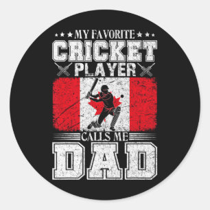 My Favorite Cricket Player Calls Me Dad Canada Fla Classic Round Sticker