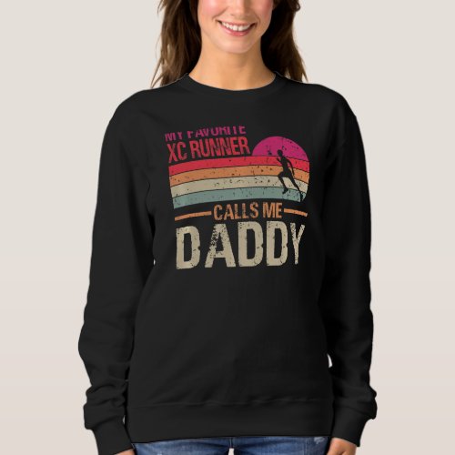 My Favorite Cross Country Runner Calls Me Daddy Vi Sweatshirt