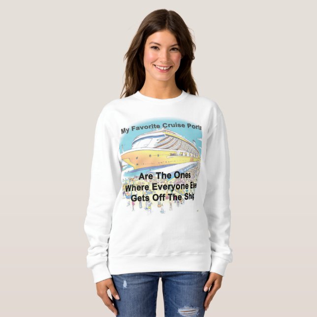My Favorite Cruise Ports Sweatshirt (Front Full)