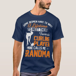 My Favorite Curling Player Calls Me Grandma Gift T-Shirt