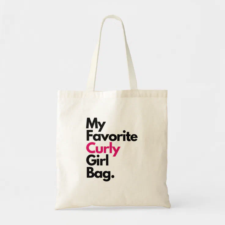 My Favorite Curly Girl Bag! Cute Hair Quote Tote | Zazzle
