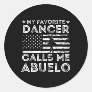 My Favorite Dancer Calls Me Abuelo Dance Ballet Fa Classic Round Sticker