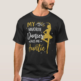 My Favorite Dancer Calls Me Auntie Dance Womens T-Shirt