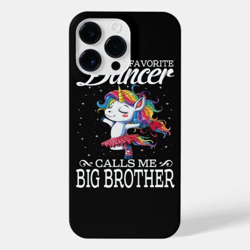 My Favorite Dancer Calls Me BIG BROTHER Fathers Da iPhone 14 Pro Max Case