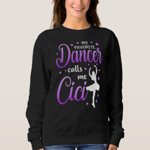 My Favorite Dancer Calls Me Cici Dance Grandma Gra Sweatshirt