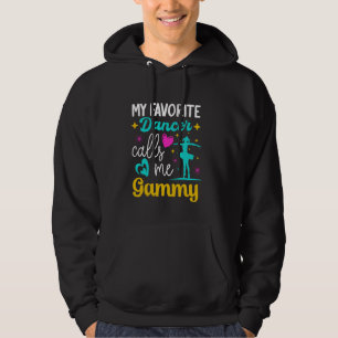 My Favorite Dancer Calls Me Gammy Dance Grandma Mo Hoodie