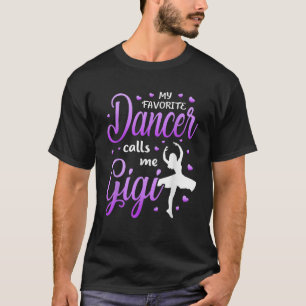 My Favorite Dancer Calls Me Gigi Dance Grandma Gra T-Shirt