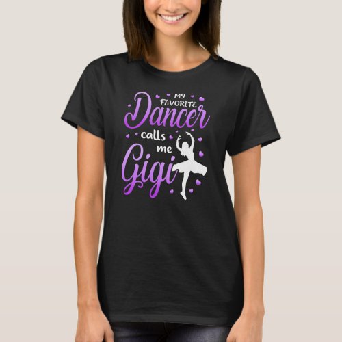 My Favorite Dancer Calls Me Gigi Dance Grandma T_Shirt