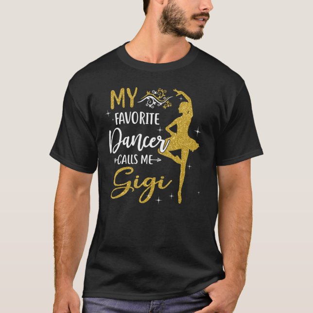 My Favorite Dancer Calls Me Gigi  Dance Womens T-Shirt (Front)