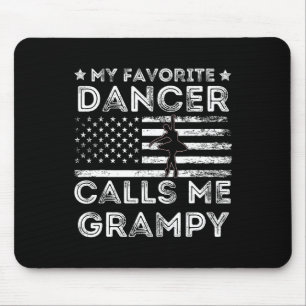 My Favorite Dancer Calls Me Grampy Dance Ballet Fa Mouse Pad