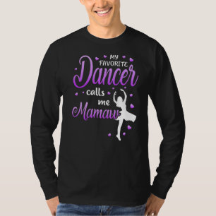 My Favorite Dancer Calls Me Mamaw Dance Grandma Gr T-Shirt