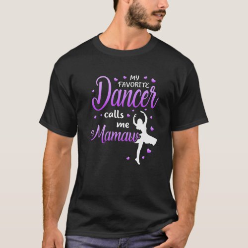 My Favorite Dancer Calls Me Mamaw Dance Grandma Gr T_Shirt