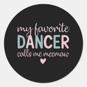 My Favorite Dancer Calls Me Meemaw Funny Dance  Classic Round Sticker