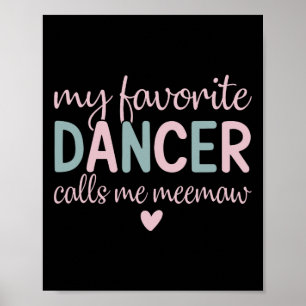 My Favorite Dancer Calls Me Meemaw Funny Dance Poster