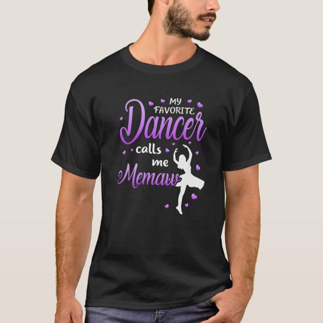 My Favorite Dancer Calls Me Memaw Dance Grandma Gr T-Shirt (Front)