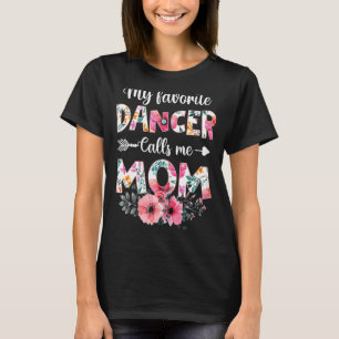 My Favorite Dancer Calls Me Mom Dancing Mom Mothe T-Shirt