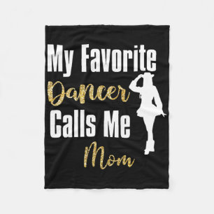 My Favorite Dancer Calls Me Mom Drill Team Ballet Fleece Blanket
