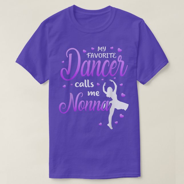 My Favorite Dancer Calls Me Nonna Dance Grandma Gr T-Shirt (Design Front)