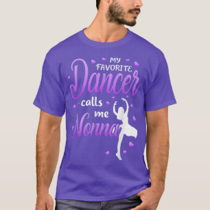 My Favorite Dancer Calls Me Nonna Dance Grandma Gr T-Shirt