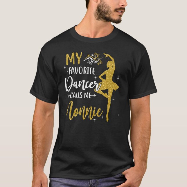 My Favorite Dancer Calls Me Nonnie  Dance Womens T-Shirt (Front)