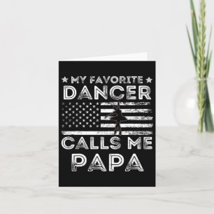 My Favorite Dancer Calls Me Papa Dance Ballet Fath Card