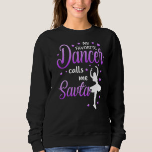 My Favorite Dancer Calls Me Savta Dance Grandma Gr Sweatshirt