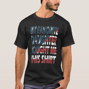 My Favorite Daughter Bought Me This Dad Mom 4th Of T-Shirt
