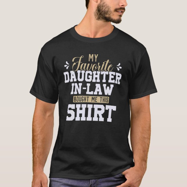 My Favorite Daughter Bought Me This   Mom Dad Joke T-Shirt (Front)