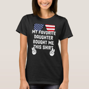 My Favorite Daughter Gave Me This   Dad  1 T-Shirt