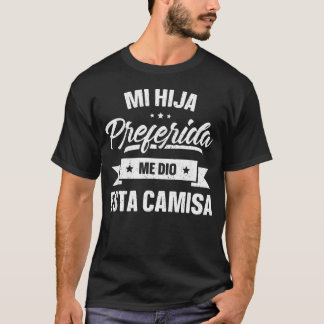 My Favorite Daughter Gave Me This Father's Day T-Shirt