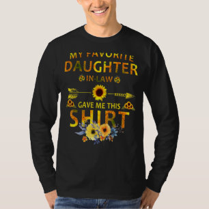 My Favorite Daughter In Law Gave Me This  Mothers  T-Shirt