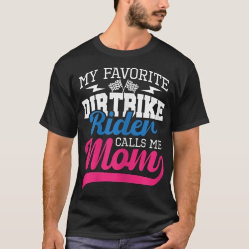 My Favorite Dirt Bike Rider Calls Me Mom _ MX Bike T_Shirt