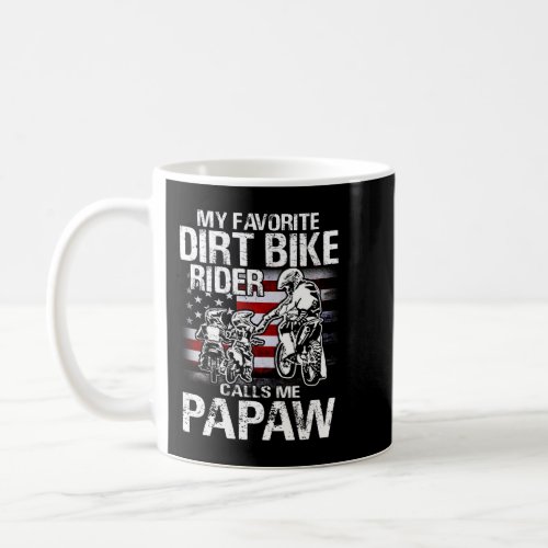 My Favorite Dirt Bike Rider Calls Me PAPAW Fathers Coffee Mug