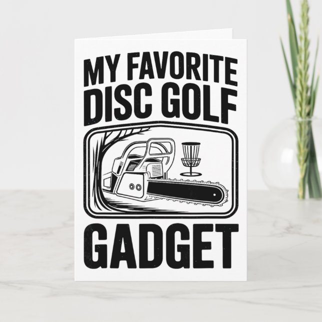 My Favorite Disc Golf Gadget Chainsaw Joke Disc Go Card (Front)