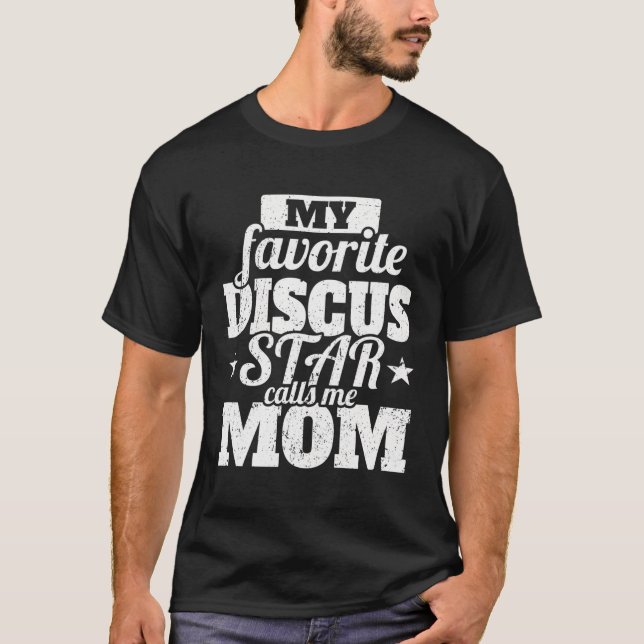 My Favorite Discus Star Calls Me Mom Discus Throwe T-Shirt (Front)