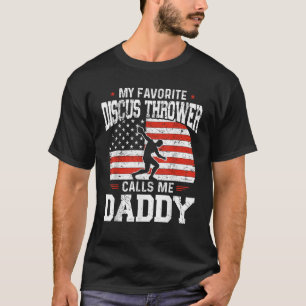 My Favorite Discus Thrower Calls Me Daddy Funny Fa T-Shirt