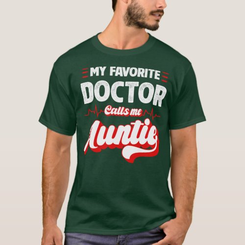 My Favorite Doctor Calls Me Auntie T_Shirt