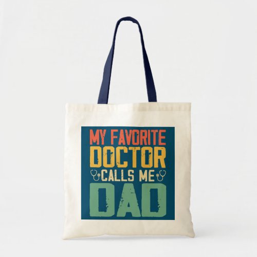 My Favorite Doctor Calls Me Dad Vintage Retro Tote Bag