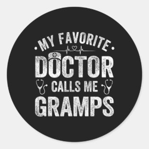 My Favorite Doctor Calls Me Gramps Father&#; s Day Classic Round Sticker