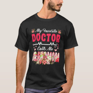 My Favorite Doctor Calls Me Grandmom Mother's Day T-Shirt