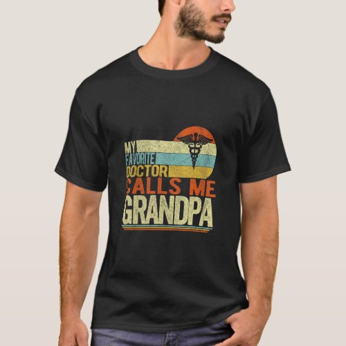 My Favorite Doctor Calls Me Grandpa Father s Day  T_Shirt