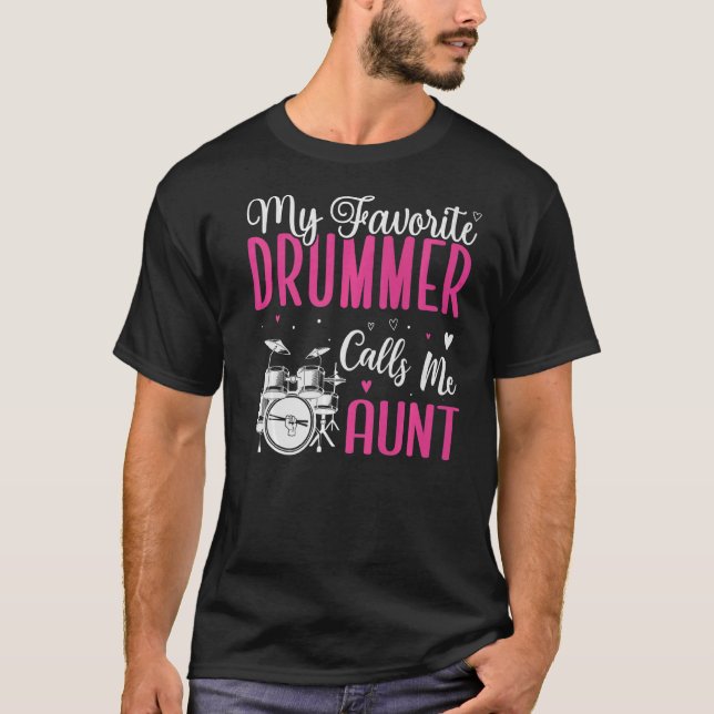 My Favorite Drummer calls me Aunt Cute  1 T-Shirt (Front)