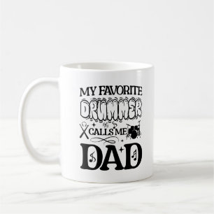 My Favorite Drummer Calls Me Dad Cool Family Band Coffee Mug