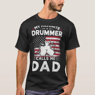 My Favorite Drummer Calls Me Dad USA Flag Drummer  T-Shirt