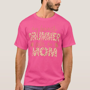 My Favorite Drummer Calls Me Mom Drums Mom T-Shirt