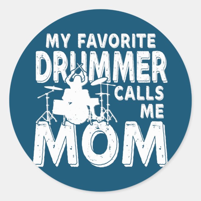 My Favorite Drummer Calls Me Mom Funny Drum  Classic Round Sticker (Front)