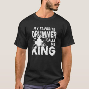 My Favorite Drummer Calls Me Queen Drum T-Shirt
