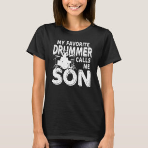 My Favorite Drummer Calls Me Son Drum T-Shirt